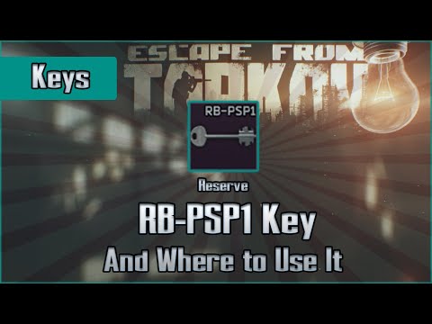 RB-PSP1 Key and Use Location - Reserve - Escape from Tarkov Key Guide EFT