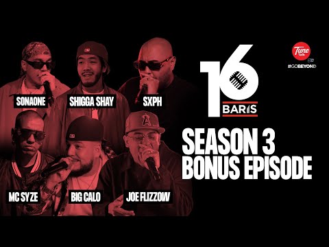 16 Baris | Season 3 | BONUS EPISODE | SONAONE, SHIGGA SHAY, SXPH, MC SYZE, BIG CALO, JOE FLIZZOW
