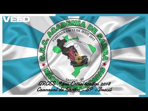 GRCES Mãos Entrelaçadas - Santos Carnaval 2018 [SAMBA]