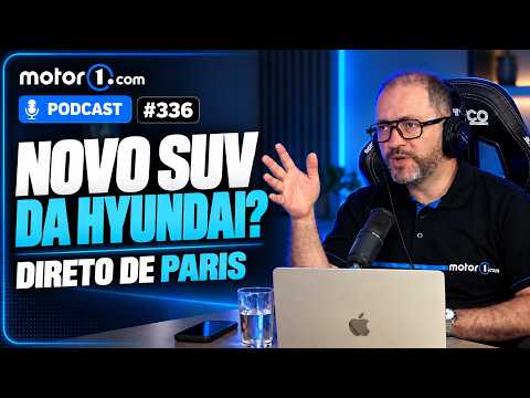 PODCAST MOTOR1 #336: NOVO BAYON, SALÃO DE PARIS E SUVS CHINESES DE 7 LUGARES