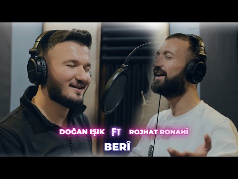 DOĞAN IŞIK Ft. ROJHAT RONAHİ - BERİ