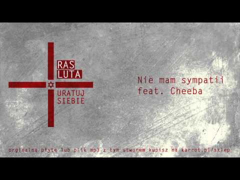 Ras Luta - Nie mam sympatii feat. Cheeba