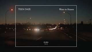 Teen Daze - Water in Heaven (Official Audio)