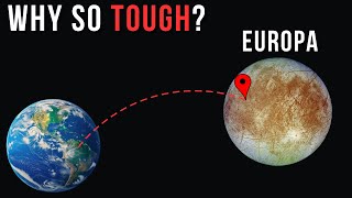 Why is It So Hard To Get To Jupiter's Moon Europa?