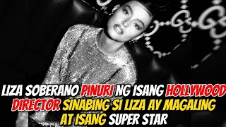 Liza Soberano pinuri ng isang Hollywood Producer at Director -tinawag na SUPERSTAR!