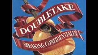 DOUBLETAKE -- SPEAKING CONFIDENTIALLY
