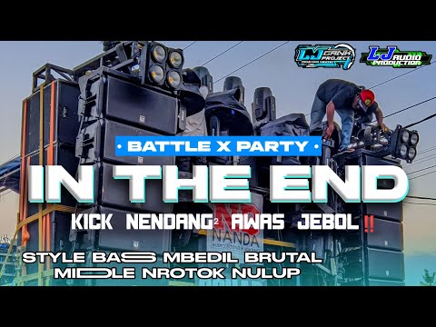 DJ IN THE END BATTLE X PARTY STYLE BASS MBEDIL MIDDLE NROTOK NULUP TERBARU 2K24❗LJ AUDIO PRODUCTION
