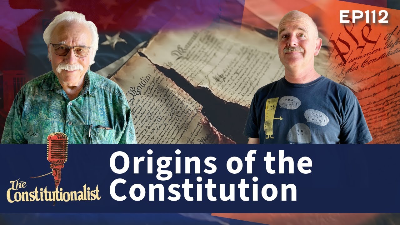 Origins of the constitution Episode 112