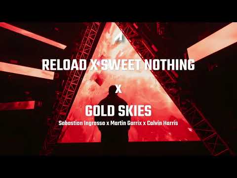 Sebastian Ingrosso x Calvin Harris x Martin Garrix - Reload x Sweet Nothing x Gold Skies (Edd Blaze)