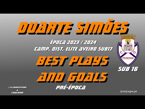 Duarte Simões BEST PLAYS AND GOALS FEIRENSE SUB16 DIST ELITE SUB17 AVEIRO PRÉ ÉPOCA 202...