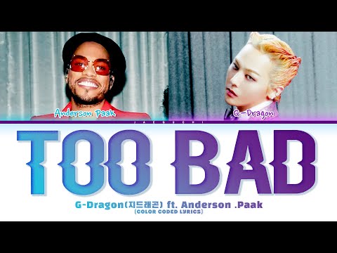 G-Dragon (지드래곤) feat. Anderson Paak 'Too Bad'' (Color Coded Lyrics)
