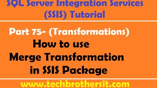 Download the video "SSIS Tutorial Part 75- How to use Merge Transformation in SSIS Package"