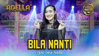 Download lagu Yeni Inka Adella - BILA NANTI LIRIK - OM ADELLA mp3 Download lagu Yeni Inka Adella - BILA NANTI LIRIK - OM ADELLA mp3