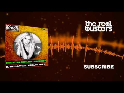 Christina Aguilera - Your Body (DJ RICH-ART & DJ KIRILLICH Remix)