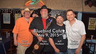 Bluebird Café show with Tony Mullins, Jeff Hudson, Scott Southworth & Heino Moeller