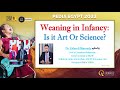 Weaning In Infancy Is Art Or Science Prof Eslam Elbaroudy