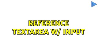 Reference Textarea W/ Input