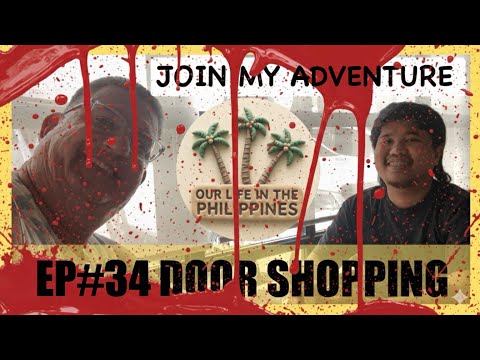 EP.34 “Red Paint & Black Caulk!” Door Shopping With My Contractor And House Build Philippines 