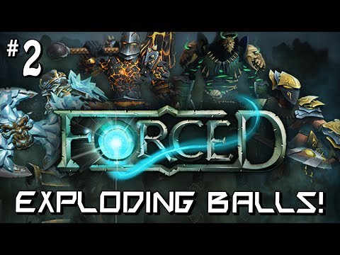 FORCED - Exploding Balls! (Episode 2)