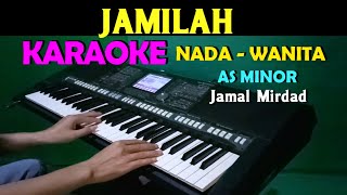 Download lagu JAMILAH - Jamal Mirdad | KARAOKE Nada Wanita ,HD mp3