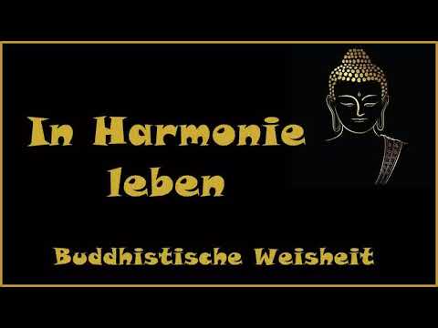 Zur Inspiration: In Harmonie leben - Buddhistische Weisheit