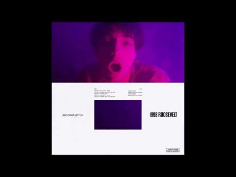 BROCKHAMPTON - 1998 ROOSEVELT (HQ Uncensored)