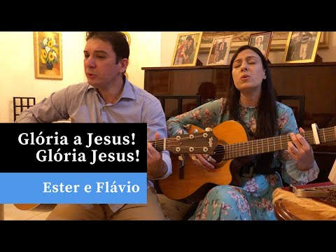 Glória a Jesus! Glória a Jesus! | Hino 78 H5 CCB | Violão e Canto | Ester e Flávio