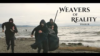 "Weavers Of Reality" Trailer - A Short Film
