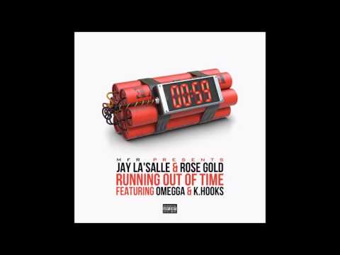 Jay La'Salle & Rose Gold-"Running Out Of Time" ft.Omegga & K.Hooks