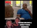 Frank Bruno Mike Tyson Reunion