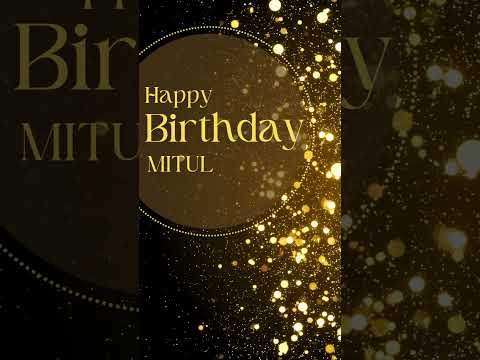 Happy Birthday Mitul
