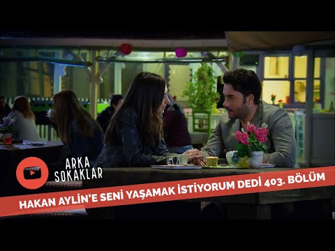 Hakan'dan Aylin'e Seni Yaşamak İstiyorum 403. Bölüm