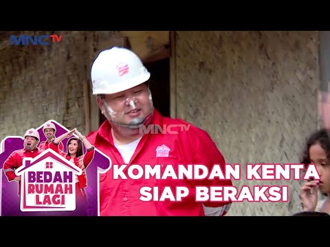 KOMANDAN KETA SIAP BERAKSI LAGI - BEDAH RUMAH LAGI