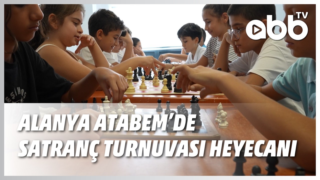 ALANYA ATABEM'DE SATRANÇ TURNUVASI HEYECANI