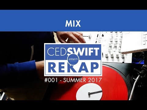 REKAP #001 BY CED SWIFT : SUMMER 2017
