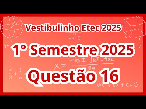 Vestibulinho Etec  : 1° Semestre 2025 - Questão 16