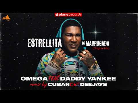 OMEGA EL FUERTE ft. DADDY YANKEE Estrellita De Madrugada (Original Mix) CUBAN DEEJAYS REMASTER 2022