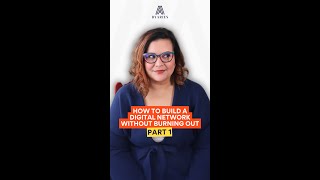 How to Build a Digital Network Without Burning Out | Part 1