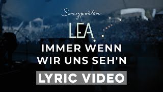 LEA - Immer wenn wir uns sehn (Songpoeten Lyric Video)