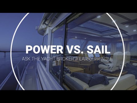 Sail Vs. Power [Ask the Yacht Broker]