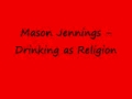 Mason Jennings   Drinking as religion video