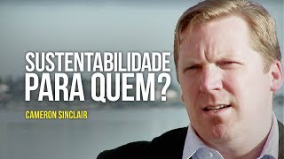 Sustentabilidade para quem?