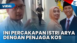 TAK HANYA GESER CCTV! Ini Percakapan Istri Arya Daru dengan Penjaga Kos: Ada Polemik Antara Keduanya