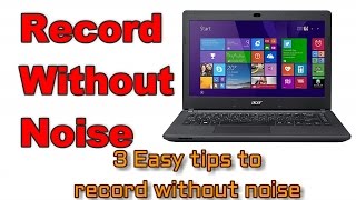 How to RECORD WITHOUT NOISE - No need to use Audio Editing Software (  hindi )