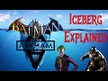 The Batman Arkham Iceberg Explained