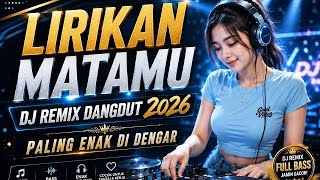 Download lagu DJ DANGDUT REMIX~LIRIKAN MATAMU ~DJ REMIX PALING ENAK DI DENGAR mp3 Download lagu DJ DANGDUT REMIX~LIRIKAN MATAMU ~DJ REMIX PALING ENAK DI DENGAR mp3
