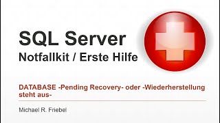 SQL Server Notfallkit / Erste Hilfe - Was tun wenn die Datenbank im Modus -Pending Recovery steht.