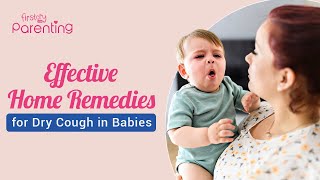 Effective Home Remedies for Dry Cough in Babies and Toddlers