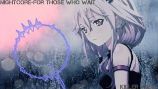Nightcore~For those who wait