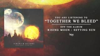 Sirens and Sailors - Together We Bleed (Track Video)